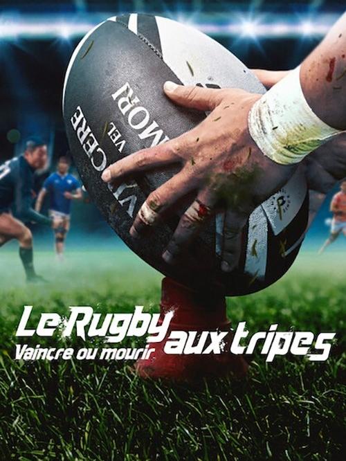 Le Rugby aux tripes : Vaincre ou mourir