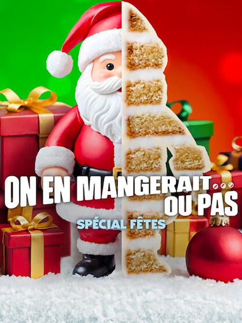 On en mangerait… ou pas : Spécial fêtes