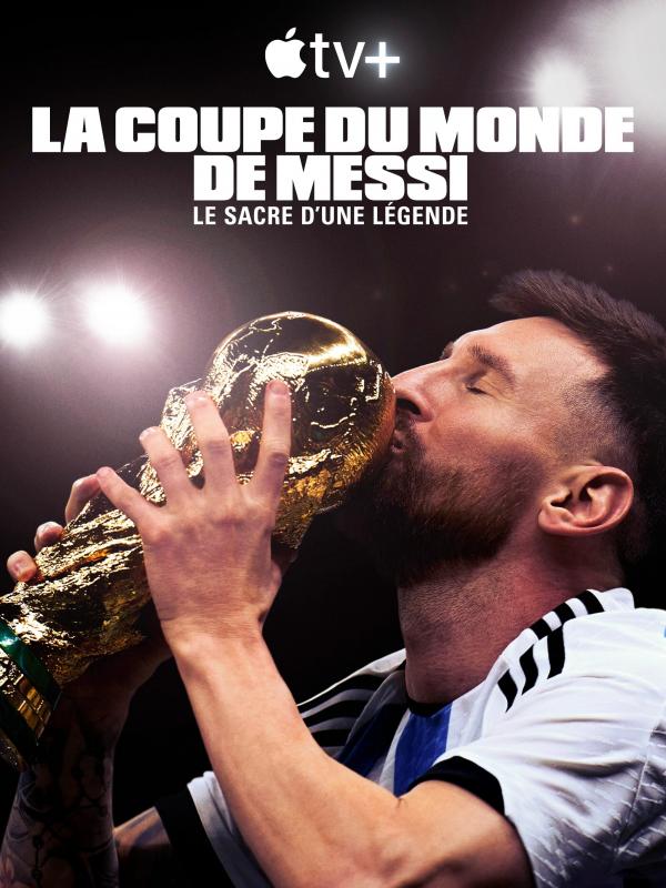 La Coupe du Monde de Messi : le sacre d’une légende