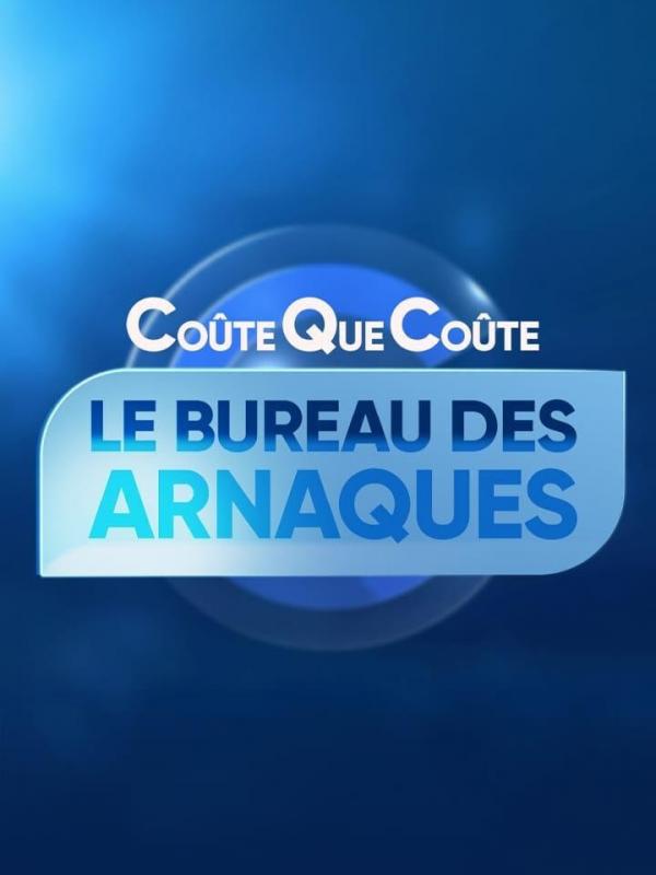 Coûte que coûte, le bureau des arnaques