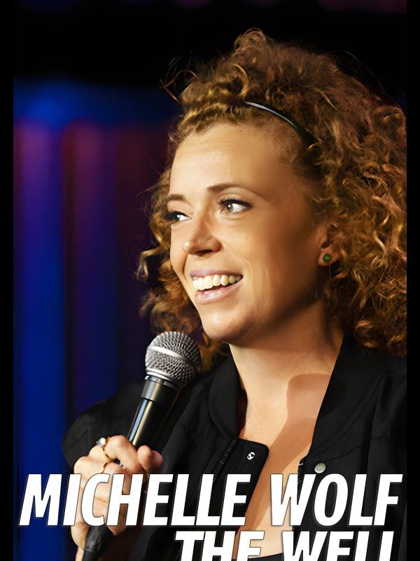 Michelle Wolf: The Well