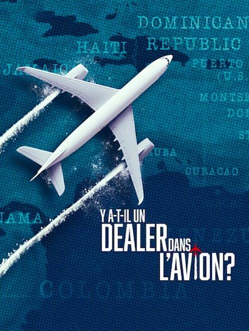 Y a-t-il un dealer dans l'avion ?