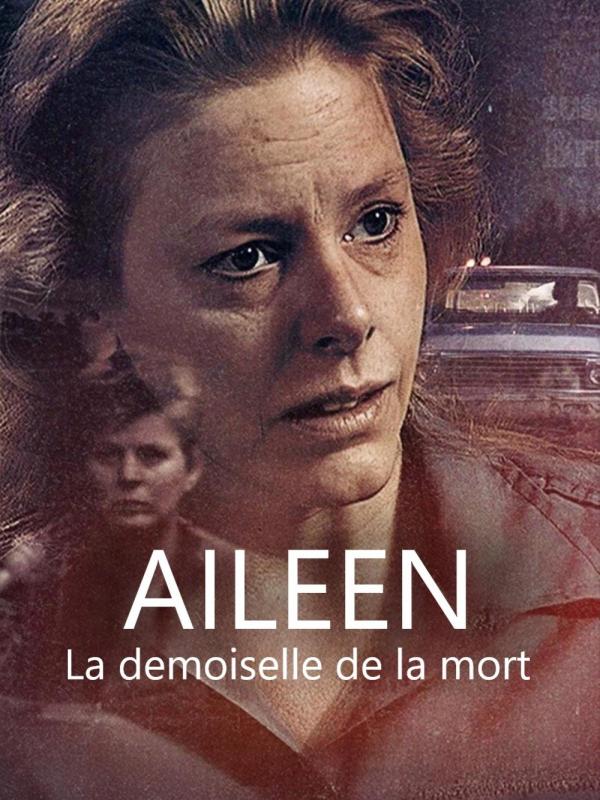Aileen : La demoiselle de la mort