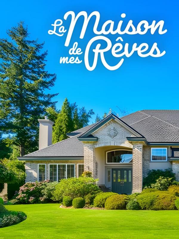 La maison de mes rêves