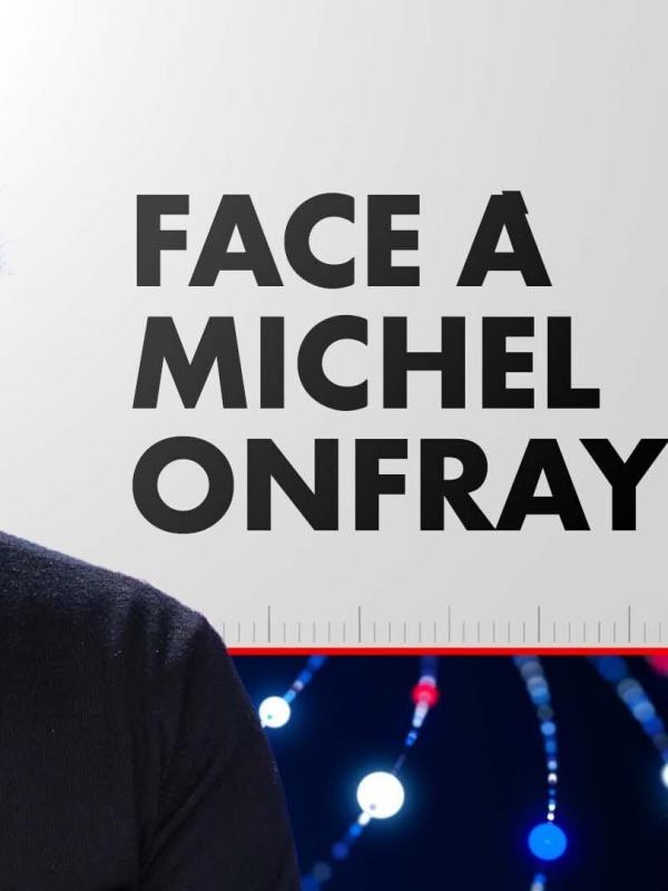 Face à Michel Onfray