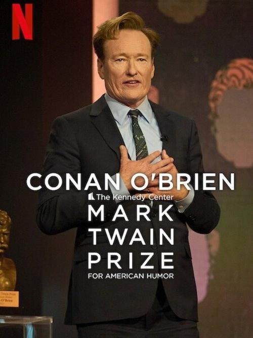 Conan O'Brien: The Kennedy Center Mark Twain Prize for American Humor