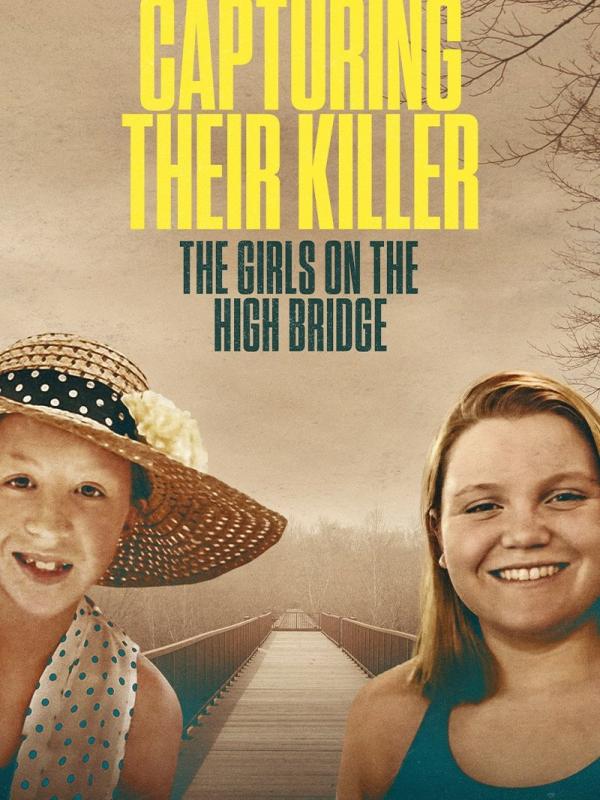 Capturing Their Killer: The Girls on the High Bridge