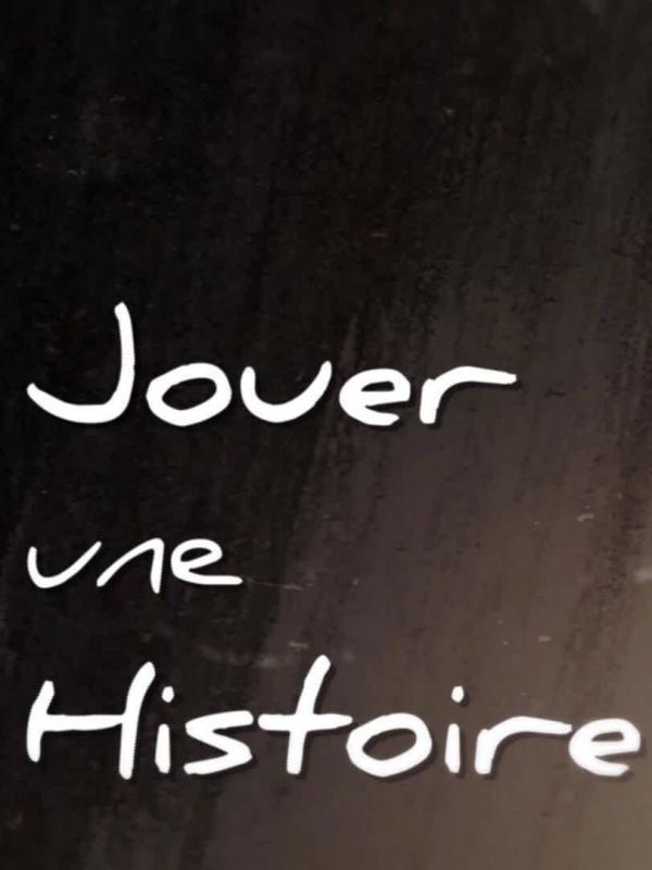 Jouer une Histoire