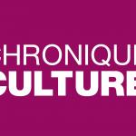 Chronique culture